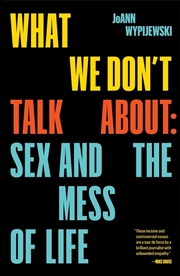 Buy What We Don't Talk About When We Talk About #Metoo: Essays On Sex, Authority And The Mess Of Life