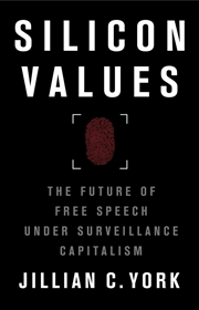 Buy Silicon Values: The Future Of Free Speech Under Surveillance Capitalism