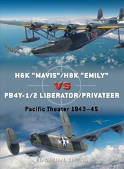 Buy H6K Mavis/H8K Emily Vs Pb4Y-1/2 Liberator/Privateer: Pacific Theater 1943-45