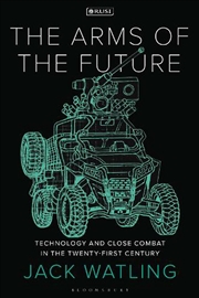 Buy The Arms Of The Future: Technology And Close Combat In The Twenty-Firstcentury