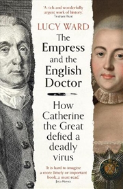 Buy The Empress And The English Doctor: How Catherine The Great Defied A Deadly Virus