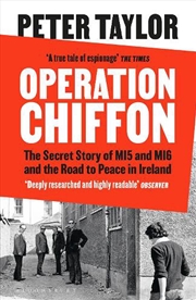 Buy Operation Chiffon: The Secret Story Of Mi5 And Mi6 And The Road To Peace In Ireland