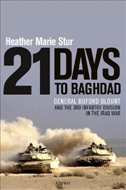 Buy 21 Days To Baghdad: General Buford Blount And The 3rd Infantry Divisionin The Iraq War