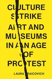 Buy Culture Strike: Art And Museums In An Age Of Protest