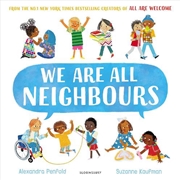 Buy We Are All Neighbours: From The Creators Of All Are Welcome