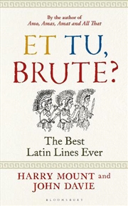 Buy Et Tu, Brute?: The Best Latin Lines Ever