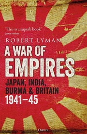Buy A War Of Empires: Japan, India, Burma & Britain: 1941-45