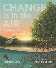 Buy Change Is In The Air: Carbon, Climate, Earth, And Us