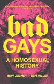 Buy Bad Gays: A Homosexual History