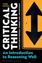 Buy Critical Thinking: An Introduction To Reasoning Well