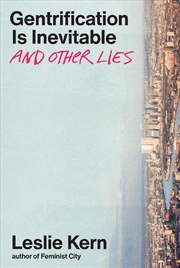 Buy Gentrification Is Inevitable And Other Lies