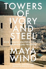 Buy From Ivory To Steel Towers: Israeli Universities And The Occupation Of Palestine