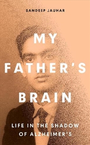 Buy My Father's Brain: A Memoir Of Life In The Shadow Of Alzheimer's