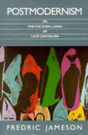 Buy Postmodernism: Or, The Cultural Logic Of Late Capitalism