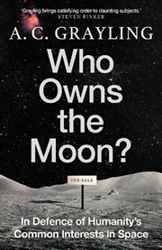 Buy Who Owns The Moon?: In Defence Of Humanity's Common Interests In Space