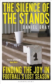 Buy The Silence Of The Stands: Finding The Joy In Football's Lost Season