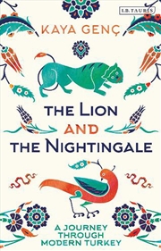 Buy The Lion And The Nightingale: A Journey Through Modern Turkey
