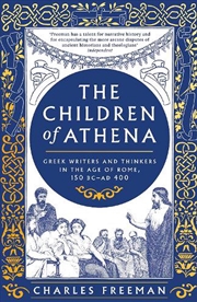 Buy The Children Of Athena: Greek Writers And Thinkers In The Age Of Rome, 150 Bc-Ad 400