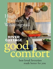 Buy River Cottage Good Comfort: Best-Loved Favourites Made Better For You