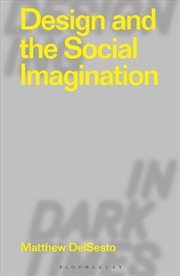 Buy Design And The Social Imagination