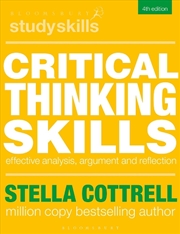 Buy Critical Thinking Skills: Effective Analysis, Argument And Reflection