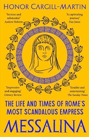 Buy Messalina: The Life And Times Of Rome's Most Scandalous Empress