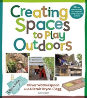 Buy Creating Spaces To Play Outdoors: 36 Fun Step-By-Step Diy Projects Using Recycled Pallets