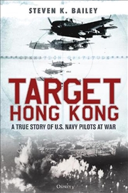 Buy Target Hong Kong: A True Story Of U.S. Navy Pilots At War