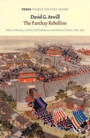 Buy The Panthay Rebellion: Islam, Ethnicity And The Dali Sultanate In Southwest China, 1856-1873