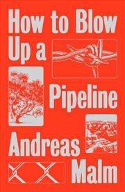 Buy How To Blow Up A Pipeline