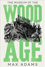 Buy The Museum Of The Wood Age