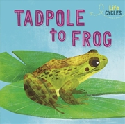 Buy Life Cycles: From Tadpole To F