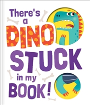 Buy There's a Dino Stuck in My Book!