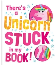 Buy There's a Unicorn Stuck in My Book!