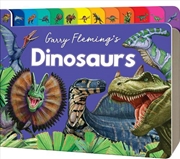 Buy Garry Fleming's Dinosaurs of the World - Chunky Tabbed Board Book