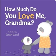 Buy How Much Do You Love Me, Grandma?