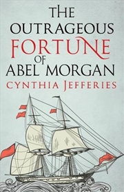 Buy Outrageous Fortune Of Abel Morgan