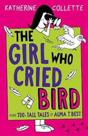 Buy Girl Who Cried Bird (The Too-Tall Tales of Alma T Best, #2)