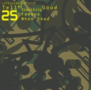Buy Lifesaver 5 Compilation - Tell Me Something Good - 25 Years Of Famous When Dead