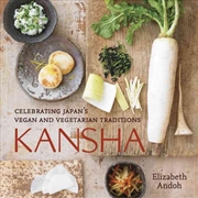 Buy Kansha  - Celebrating Japan'S Vegan And Vegetarian Traditions [A Cookbook]
