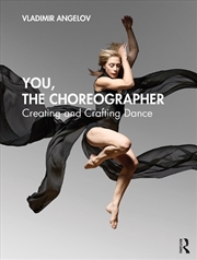 Buy You, The Choreographer - Creating And Crafting Dance