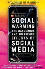 Buy Social Warming  - How Social Media Polarises Us All
