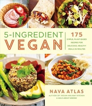 Buy 5-Ingredient Vegan  - 175 Simple, Plant-Based Recipes For Delicious Healthy Meals In Minutes