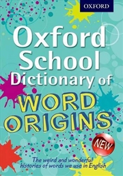 Buy Oxford School Dictionary Of Word Origins