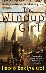 Buy The Windup Girl  - Winner Of Five Major Sf Awards
