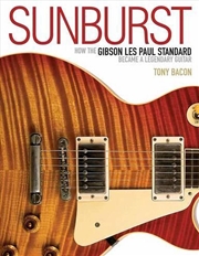 Buy Sunburst  - How The Gibson Les Paul Standard Became A Legendary Guitar