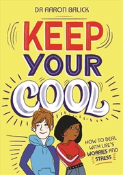 Buy Keep Your Cool - How To Deal With Life'S Worries And Stress