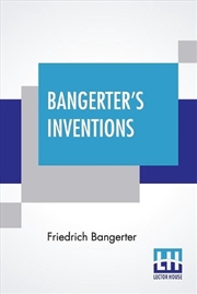 Buy Bangerter'S Inventions  - Hismarvelous Time Clock Edited By Everett Lincoln King