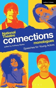 Buy National Theatre Connections Monologues  - Speeches For Young Actors