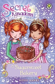Buy Secret Kingdom - Sugarsweet Bakery  - Book 8